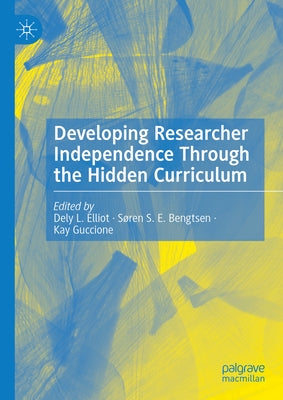 Developing Researcher Independence Through the Hidden Curriculum by Elliot, Dely L.