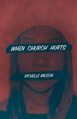 When Church Hurts by Milson, Richelle