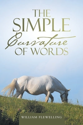The Simple Curvature of Words by Flewelling, William