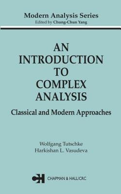 An Introduction to Complex Analysis: Classical and Modern Approaches by Tutschke, Wolfgang