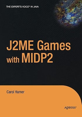 J2ME Games with MIDP 2 by Hamer, Carol