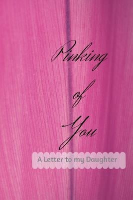 Pinking of You: A Letter to My Daughter by Publishing, Pinking