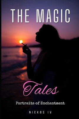 The Magic Tales: Portraits of Enchantment by , Nickos, IV