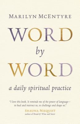 Word by Word: A Daily Spiritual Practice by McEntyre, Marilyn
