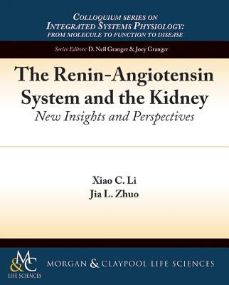 The Renin-Angiotensin System and the Kidney: New Insights and Perspectives by Li, Xiao C.