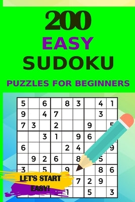 200 Easy Sudoku Puzzles for Beginners with Solutions, Let's Start Easy! by Fire, Emerald