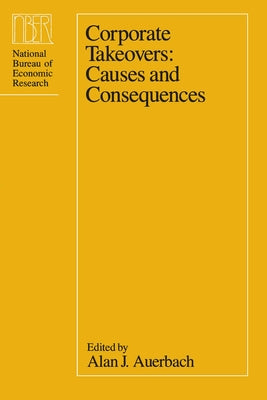 Corporate Takeovers: Causes and Consequences by Auerbach, Alan J.