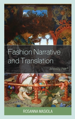 Fashion Narrative and Translation: Is Vanity Fair? by Masiola, Rosanna