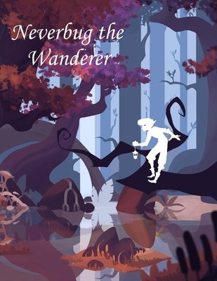 Neverbug the Wanderer by Etienne, Apolline