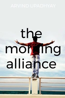 The morning alliance by Upadhyay, Arvind