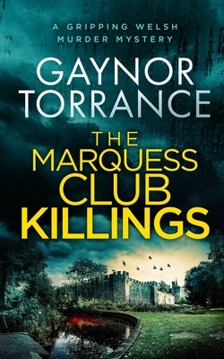 THE MARQUESS CLUB KILLINGS a gripping Welsh murder mystery by Torrance, Gaynor