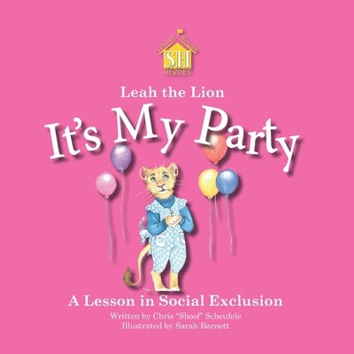 Leah the Lion: It's My Party by Barnett, Sarah