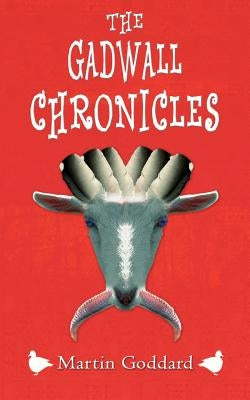 The Gadwall Chronicles by Goddard, Martin