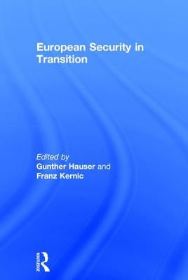 European Security in Transition by Kernic, Franz