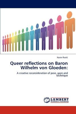 Queer reflections on Baron Wilhelm von Gloeden by Radic, Xavier
