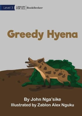 Greedy Hyena by Nga'sike, John