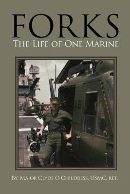 Forks: The Life of One Marine by Childress, Clyde O.