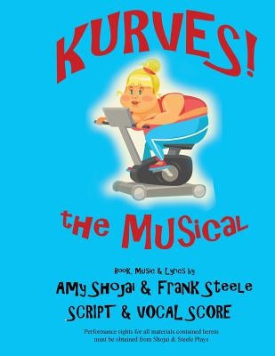 Kurves, The Musical: Script & Vocal Score by Shojai, Amy