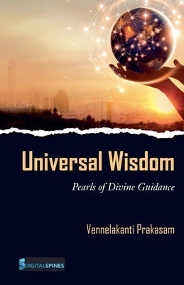 Universal Wisdom by Prakasam, Vennelakanti