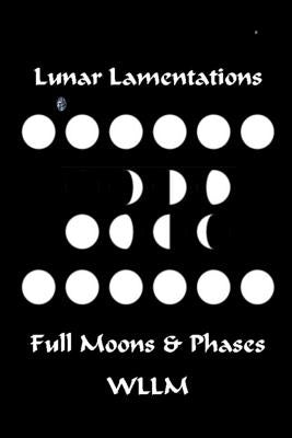 Lunar Lamentations by Wllm