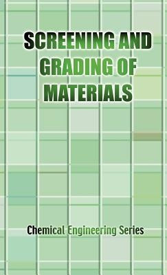 The Screening and Grading of Materials (Chemical Engineering Series) by Lister, J. E.