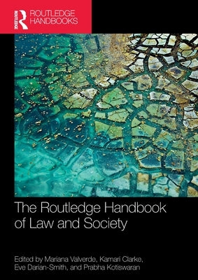 The Routledge Handbook of Law and Society by Valverde, Mariana