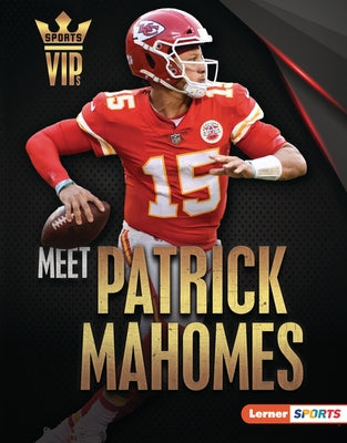 Meet Patrick Mahomes: Kansas City Chiefs Superstar by Levit, Joe