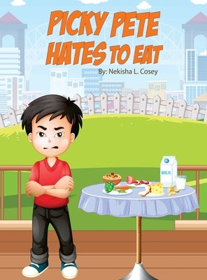 Picky Pete Hates to Eat by Cosey, Nekisha L.