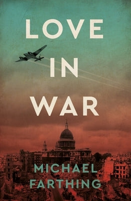Love in War by Farthing, Michael