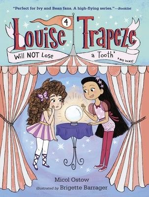 Louise Trapeze Will Not Lose a Tooth by Ostow, Micol