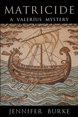 Matricide: A Valerius Mystery by Burke, Jennifer