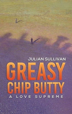 Greasy Chip Butty by Sullivan, Julian