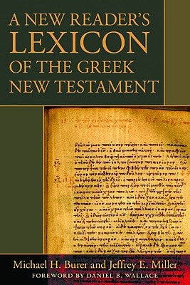 A New Reader's Lexicon of the Greek New Testament by Burer, Michael H.