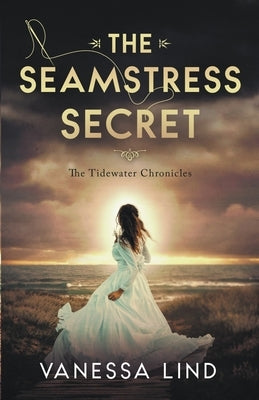 The Seamstress Secret by Lind, Vanessa