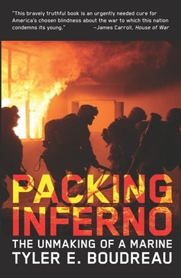 Packing Inferno: The Unmaking of a Marine by Boudreau, Tyler E.