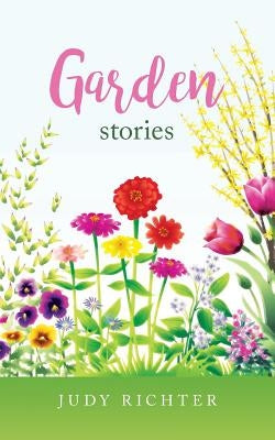 Garden Stories by Richter, Judy