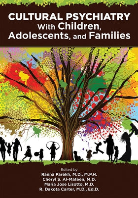 Cultural Psychiatry With Children, Adolescents, and Families by Parekh, Ranna