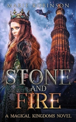 Stone and Fire: A Magical Kingdoms Novel by Robinson, Marie