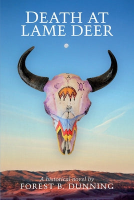 Death at Lame Deer by Dunning, Forest B.