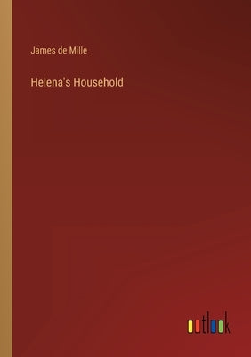 Helena's Household by Mille, James de