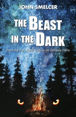 The Beast in the Dark by Smelcer, John