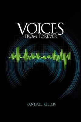 Voices From Forever by Keller, Randall