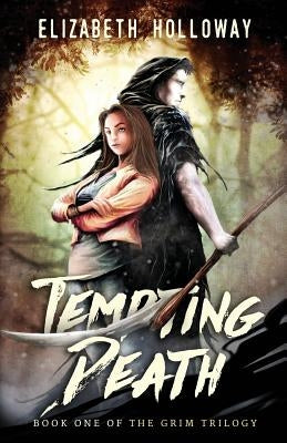 Tempting Death: Book One of the Grim Trilogy by Holloway, Elizabeth
