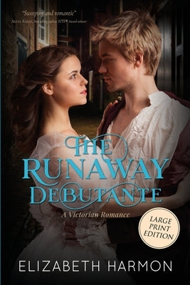 The Runaway Debutante: A Victorian Romance by Harmon, Elizabeth
