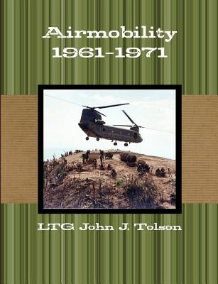 Airmobility 1961-1971 by Tolson, Ltg John J.