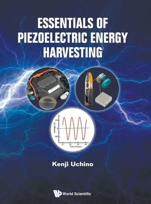 Essentials of Piezoelectric Energy Harvesting by Uchino, Kenji