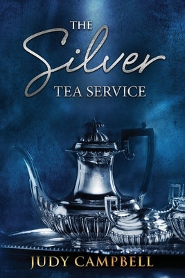 The Silver Tea Service: A memoir by Campbell, Judy