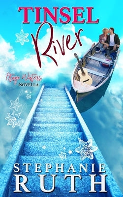 Tinsel River: A New Zealand forced proximity Christmas novella by Ruth, Stephanie