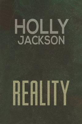Reality by Jackson, Holly