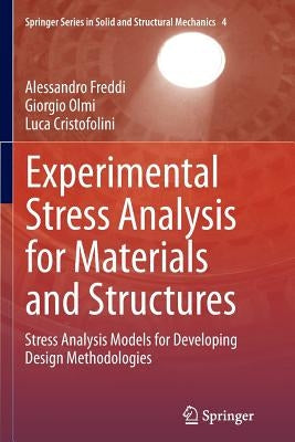 Experimental Stress Analysis for Materials and Structures: Stress Analysis Models for Developing Design Methodologies by Freddi, Alessandro